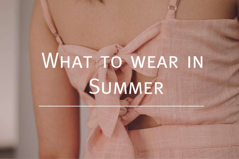 What to Wear in Summer